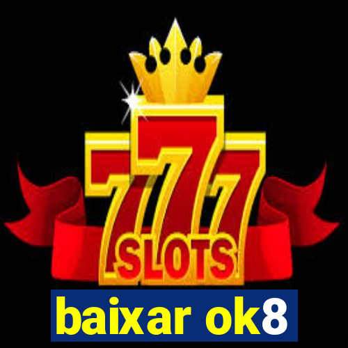 baixar ok8